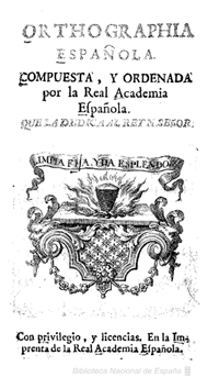 Orthographía Española compuesta y ordenada por la Real Academia Española...