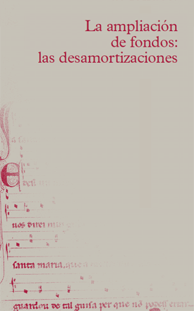 La ampliación de fondos: las desamortizaciones