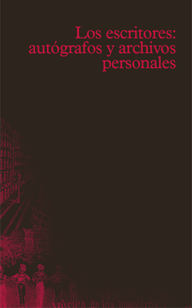 Los escritores: autógrafos y archivo personales 