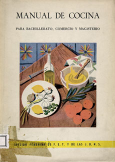 Delegación Nacional de la Sección Femenina del Movimiento (España). Manual de cocina para las alumnas