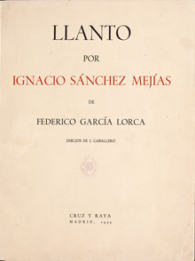 Federico García Lorca. Llanto por Ignacio Sánchez Mejías, 1935.
