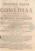 Primera parte de las comedias verdaderas del celebre poeta español..D.Pedro Calderón...(1726)