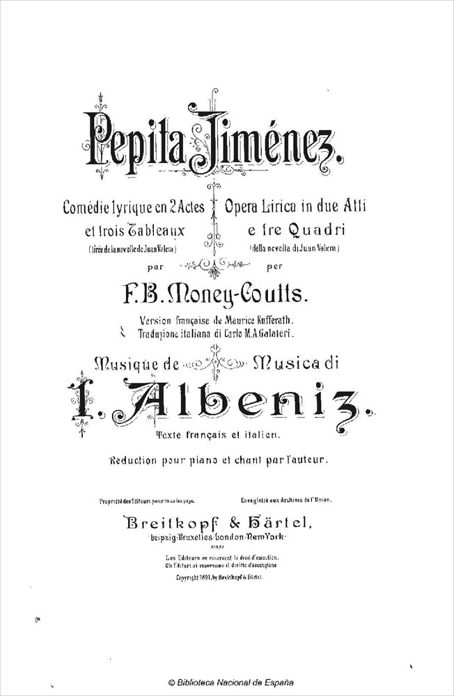 Pepita Jiménez, de Isaac Albéniz, reducción para canto y piano editada por Breitkopf & Härtel en 1897. BNE MP/5185/2.]