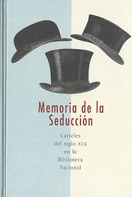 Memoria de la seducción. Carteles del siglo XIX en la Biblioteca