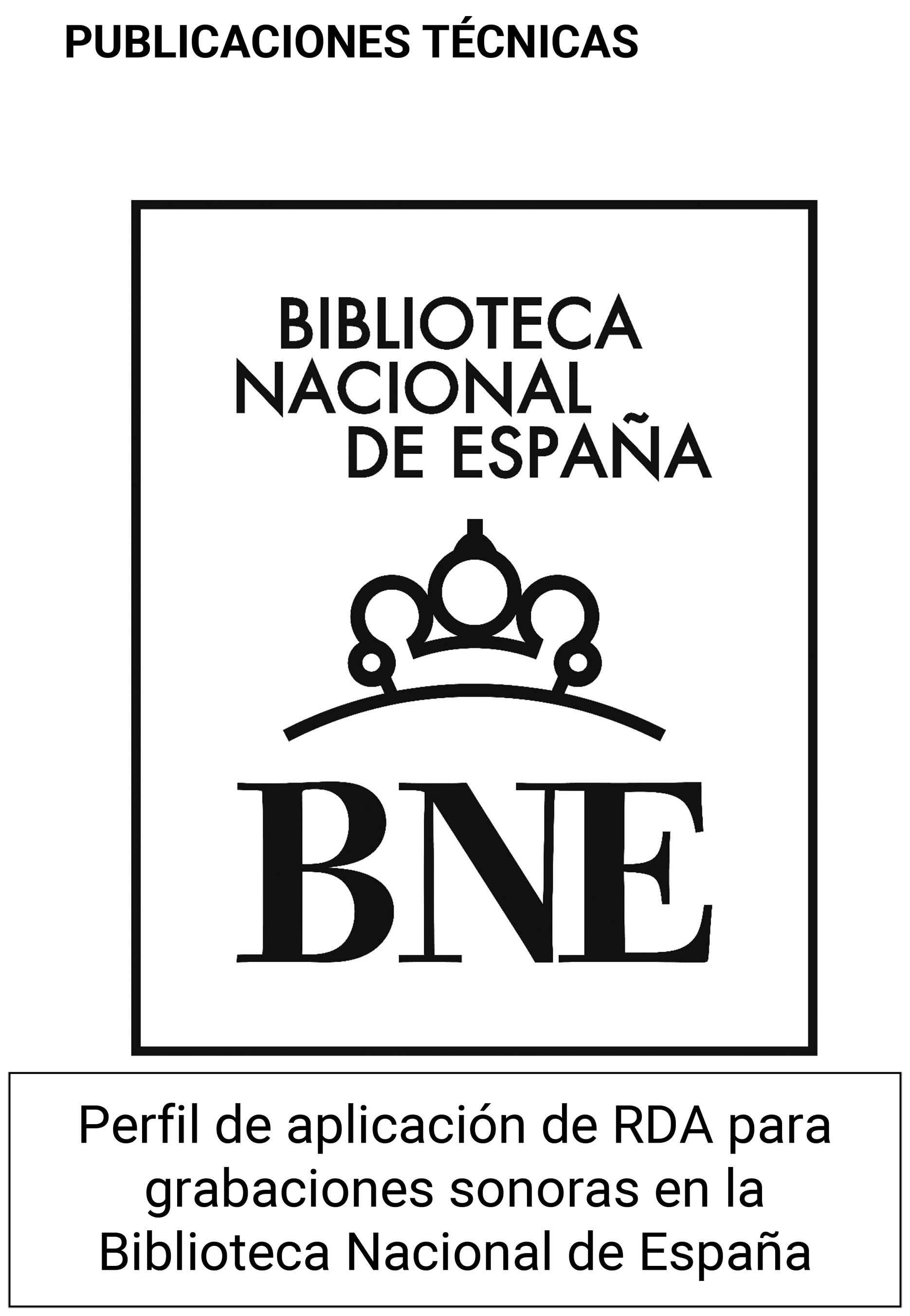 Perfil de aplicación de RDA para grabaciones sonoras en la Biblioteca Nacional de España