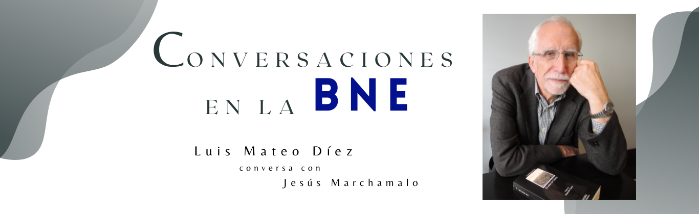 Conversaciones en la BNE: Luis Mateo Díez conversa con Jesús Marchamalo