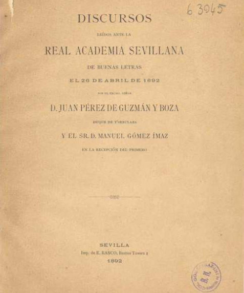 Discursos leídos ante la Real Academia Sevillana de Buenas Letras el 26 de abril de 1892