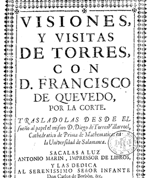 Visiones, y visitas de Torres con D. Francisco de Quevedo, por la Corte 