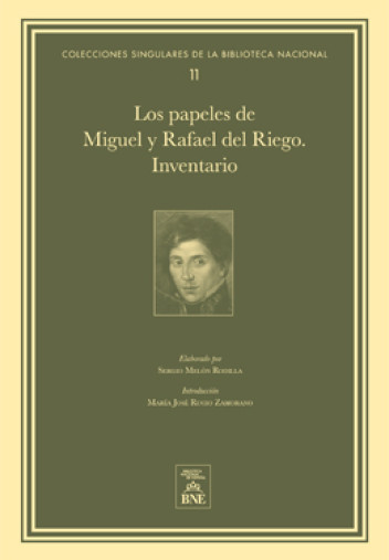Los papeles de Miguel y Rafael del Riego Los papeles de Miguel y Rafael del Riego