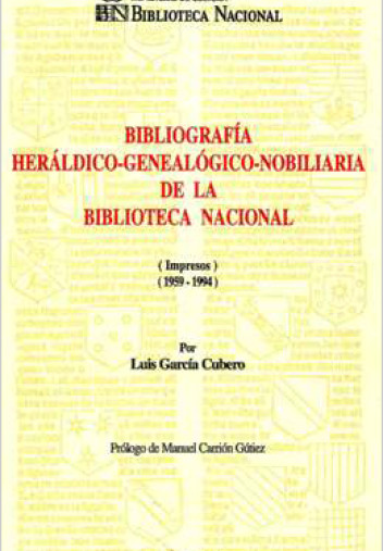 Bibliografía heráldico-genealógico-nobiliaria de la BN. Impresos, 1959-94 Bibliografía heráldico-genealógico-nobiliaria de la BN. Impresos, 1959-94