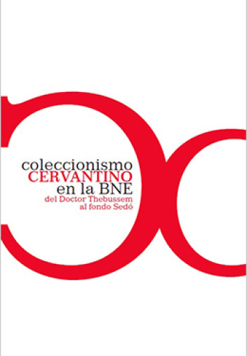 Coleccionismo cervantino en la BNE Coleccionismo cervantino en la BNE