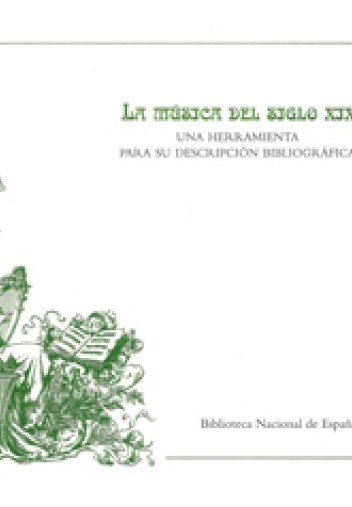 La música del siglo XIX. Una herramienta para su descripción bibliográfica La música del siglo XIX. Una herramienta para su descripción bibliográfica