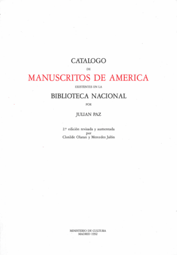 Catálogo de manuscritos de América existentes en la Biblioteca Nacional Catálogo de manuscritos de América existentes en la Biblioteca Nacional