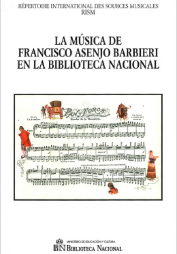 La música de Francisco Asenjo Barbieri en la BN La música de Francisco Asenjo Barbieri en la BN