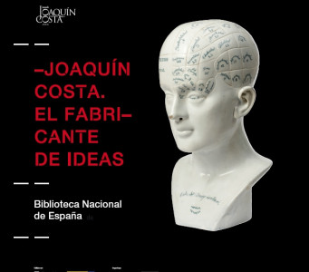 Joaquín Costa. El fabricante de ideas