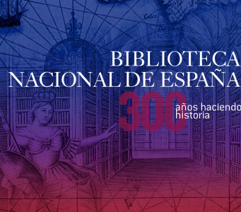 Biblioteca Nacional de España:300 años haciendo historia