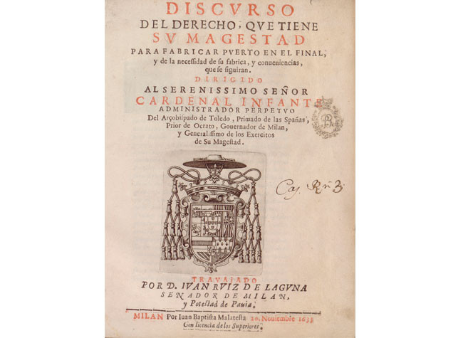 Juan Ruiz de Laguna. Discurso del derecho que tiene su Magestad para fabricar puerto en el Final, y de la necessidad de su fabrica y conueniencias que se siguiran…, 1633. Biblioteca Nacional de España