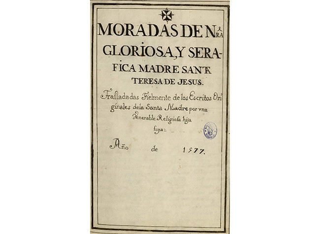Moradas de nuestra gloriosa y seráfica Madre Santa Teresa de Jesús,... S. XIV-XVIII. BNE, Mss/6374