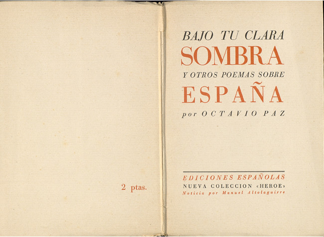 Octavio Paz, Bajo tu clara sombra y otros poemas sobre España, 1937. BNE, 12/509279