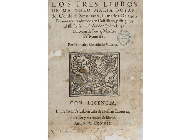 Los tres libros de Mattheo Maria Boyardo, Conde de Scandiano, llamados Orlando Enamorado de Matteo Maria Boiardo, 1577. BNE, R/2649