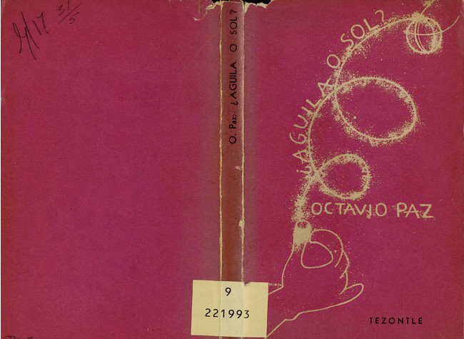 Octavio Paz, ¿Aguila o sol?, 1ª ed. 1951. BNE, 9/221993