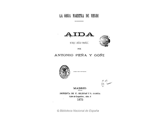 La obra maestra de Verdi, Aida: ensayo crítico musical, Antonio Peña y Goñi, 1875. M/4778, BNE
