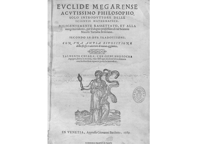 Euclide Megarense acutissimo philosopho; Euclides. In Venetia  appresso Giovanni Bariletto, 1569. BNE, 2/18813