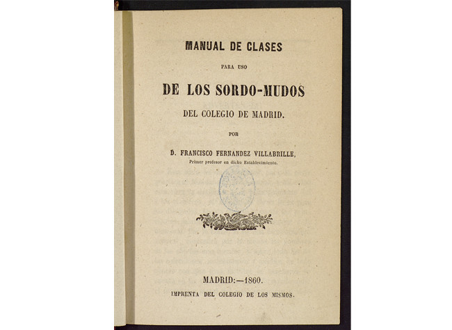 Manual de clases para uso de los sordomudos del Colegio de Madrid / Francisco Fernández Villabrille (1860). BNE 1/6324