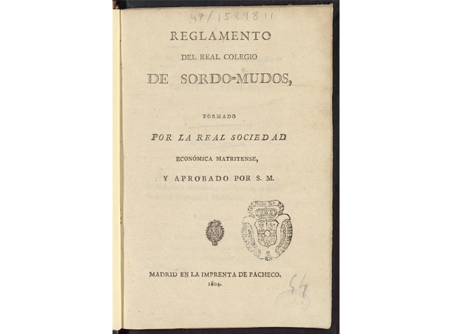 Reglamento del Real Colegio de Sordo-Mudos: formado por la Real Sociedad Económica Matritense y aprobado por S.M (1804). BNE 9/198595