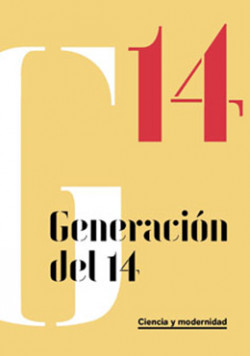 Cubierta "Generación del 14. Ciencia y modernidad" Cubierta "Generación del 14. Ciencia y modernidad"