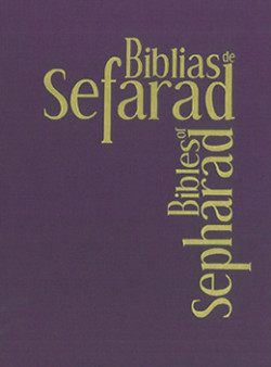 Biblias de Sefarad : las vidas cruzadas del texto y sus lectores Biblias de Sefarad : las vidas cruzadas del texto y sus lectores
