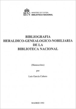 Bibliografía heráldico-genealógico-nobiliaria de la Biblioteca Nacional. Manuscritos Bibliografía heráldico-genealógico-nobiliaria de la Biblioteca Nacional. Manuscritos