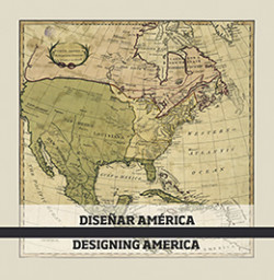 Diseñar América. El trazado español de los Estados Unidos Diseñar América. El trazado español de los Estados Unidos