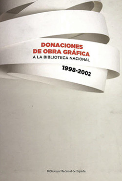 Donaciones de obra gráfica a la Biblioteca Nacional, 1998-2002 (DVD) Donaciones de obra gráfica a la Biblioteca Nacional, 1998-2002 (DVD)