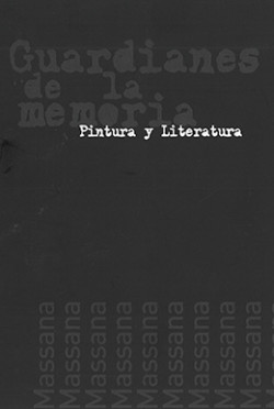 Guardianes de la memoria: pintura y literatura Guardianes de la memoria: pintura y literatura