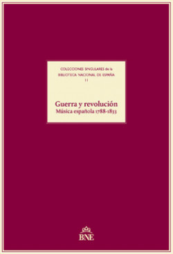 Cubierta de "Guerra y revolución. Música española 1788-1833" Cubierta de "Guerra y revolución. Música española 1788-1833"