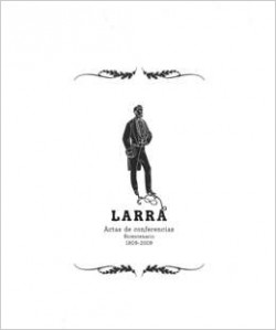Larra: Fígaro de vuelta, 1809-2009 Larra: Fígaro de vuelta, 1809-2009