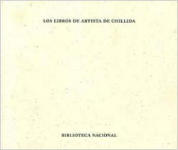 Los libros de artista de Chillida. Una constelación estética Los libros de artista de Chillida. Una constelación estética