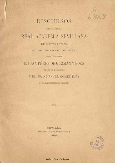 Discursos leídos ante la Real Academia Sevillana de Buenas Letras el 26 de abril de 1892